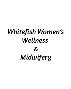 Whitefish Women's Wellness &amp; Midwifery